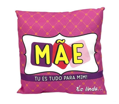 Almofada Dia da Mãe Tu És Tudo Para Mim 35cm